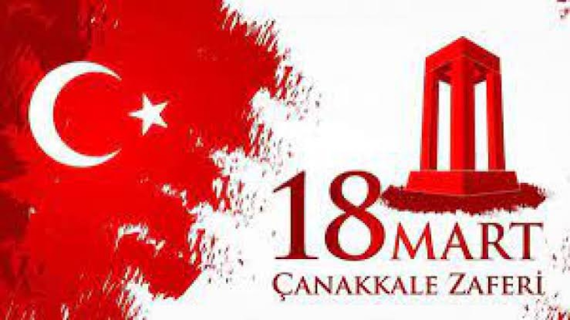 18 Mart Çanakkale Zaferini ve Şehitlerini Anma Günü